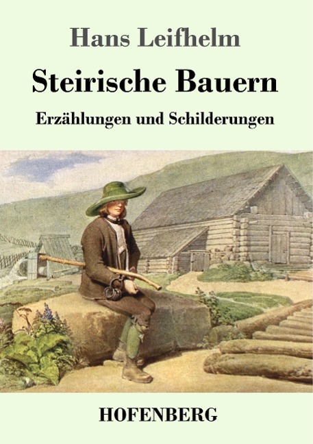 Steirische Bauern - Hans Leifhelm