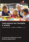 Interazione tra famiglia e scuola - Lauro Do Nascimento Pereira, Benigno Núñez Novo