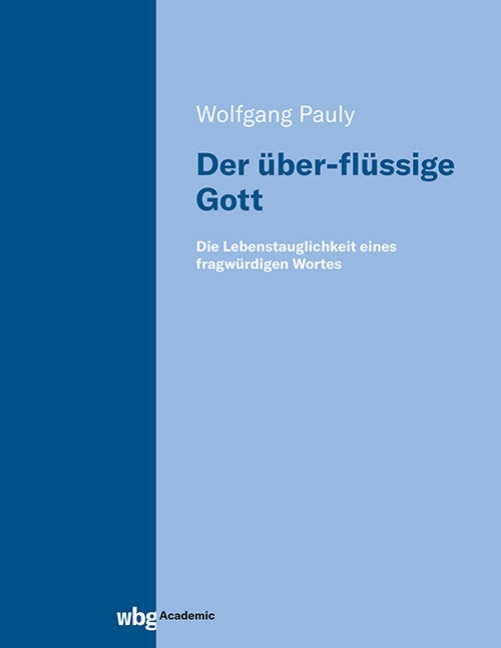 Der über-flüssige Gott - Wolfgang Pauly