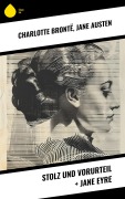 Cover-Bild zum Titel 'Stolz und Vorurteil + Jane Eyre' von 'Charlotte Brontë, Jane Austen'