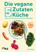 Cover-Bild zum Titel 'Die vegane 5-Zutaten-Küche' von 'Siri Barje'