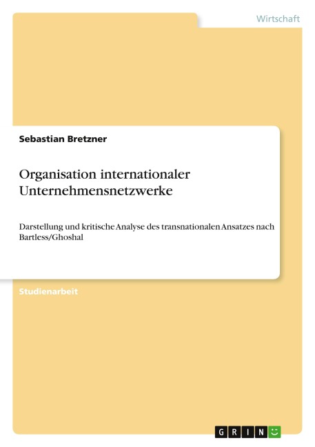 Organisation internationaler Unternehmensnetzwerke - Sebastian Bretzner