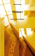 Cover-Bild zum Titel 'Fictions I' von 'Michel Théron'
