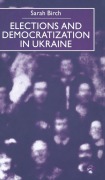 Cover-Bild zum Titel 'Elections and Democratization in Ukraine' von 'Sarah Birch'