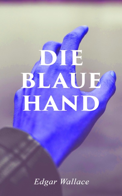 Die blaue Hand - Edgar Wallace