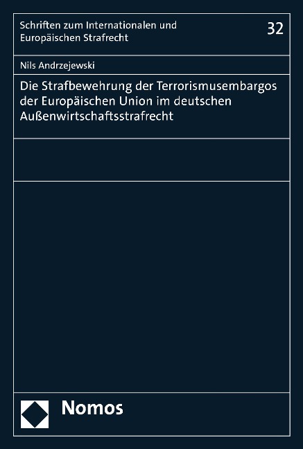Die Strafbewehrung der Terrorismusembargos der Europäischen Union im deutschen Außenwirtschaftsstrafrecht - Nils Andrzejewski