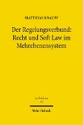 Der Regelungsverbund: Recht und Soft Law im Mehrebenensystem - Matthias Knauff