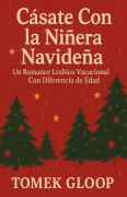 Cover-Bild zum Titel 'Cásate Con la Niñera Navideña' von 'Tomek Gloop'