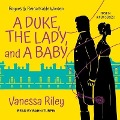 A Duke, the Lady, and a Baby Lib/E - Vanessa Riley