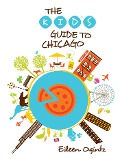Cover-Bild zum Titel 'Kid's Guide to Chicago' von 'Eileen Ogintz'