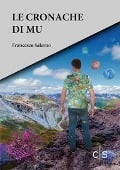 Cover-Bild zum Titel 'Le cronache di Mu' von 'Francesco Salerno'