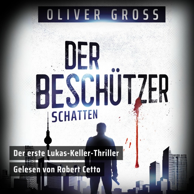 Der Beschützer: Schatten - Oliver Gross