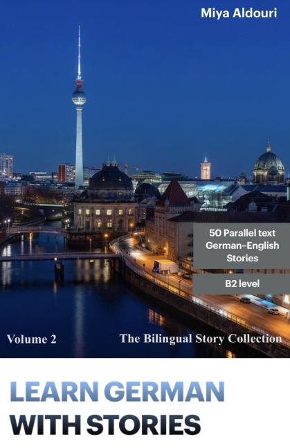 Learn German with Stories Volume 2 - Miya Aldouri