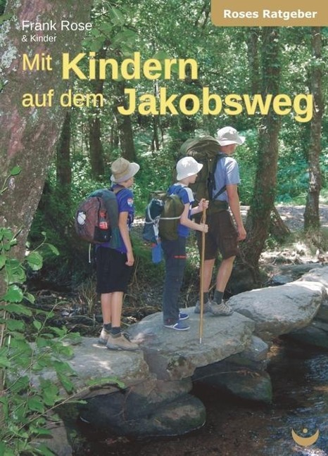 Mit Kindern auf dem Jakobsweg - Frank Rose