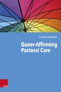 Queer-Affirming Pastoral Care - Kerstin Söderblom