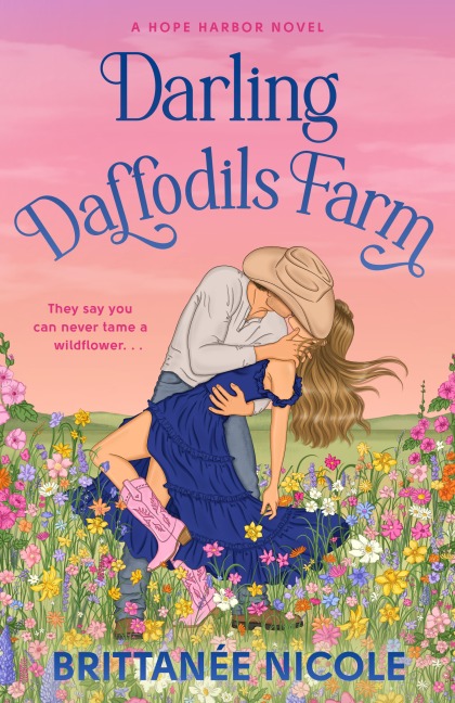 Darling Daffodils Farm (A Hope Harbor Novel) - Brittanée Nicole