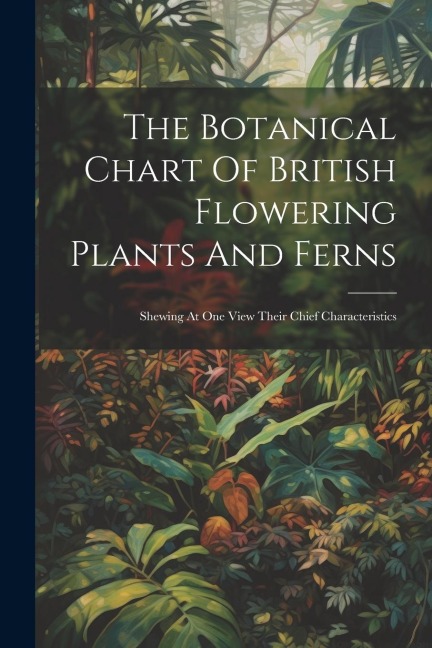The Botanical Chart Of British Flowering Plants And Ferns - Anonymous
