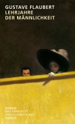 Cover-Bild zum Titel 'Lehrjahre der Männlichkeit' von 'Gustave Flaubert'