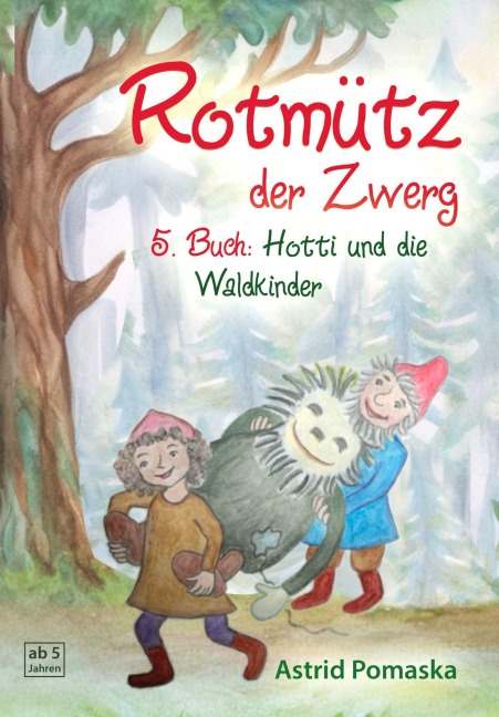 Rotmütz der Zwerg (Bd. 5): Hotti und die Waldkinder - Astrid Pomaska