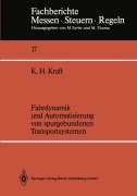 Cover-Bild zum Titel 'Fahrdynamik und Automatisierung von spurgebundenen Transportsystemen' von 'Karl H. Kraft'