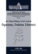 Cover-Bild zum Titel 'Organismus, Evolution, Erkenntnis' von 'Karl Edlinger, Wolfgang Friedrich Gutmann'