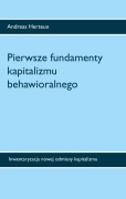 Cover-Bild zum Titel 'Pierwsze fundamenty kapitalizmu behawioralnego' von 'Andreas Herteux'