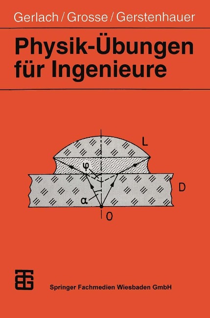 Physik-Übungen für Ingenieure - Eckard Gerlach, Peter Grosse, Eike Gerstenhauer