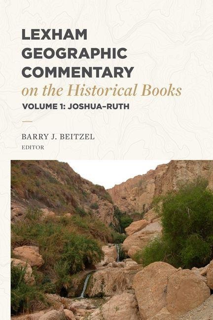 Lexham Geographic Commentary on the Historical Books, Volume 1 - 
