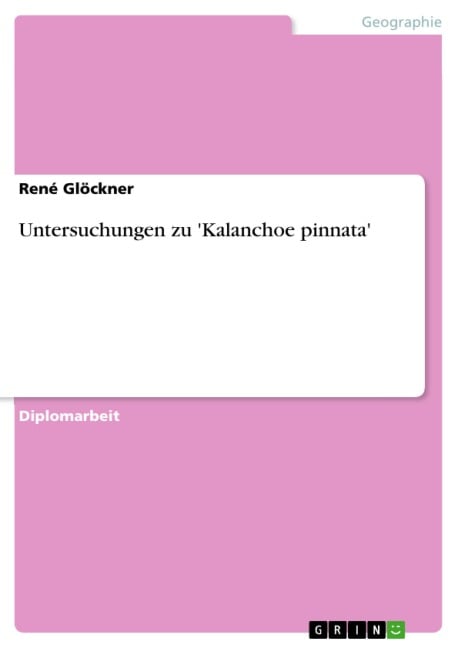 Untersuchungen zu 'Kalanchoe pinnata' - René Glöckner