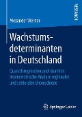 Wachstumsdeterminanten in Deutschland - Alexander Werner