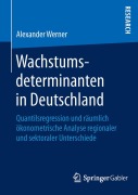 Cover-Bild zum Titel 'Wachstumsdeterminanten in Deutschland' von 'Alexander Werner'