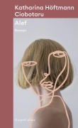 Cover-Bild zum Titel 'Alef' von 'Katharina Höftmann Ciobotaru'