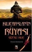 Cover-Bild zum Titel 'Kilicarslanin Rüyasi Gizemli Kilic' von 'Hasan Bayraktar'