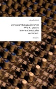 Cover-Bild zum Titel 'Der Algorithmus antwortet - Wie KI unsere Informationssuche verändert.. by story.one' von 'Alexa Steinfeld'