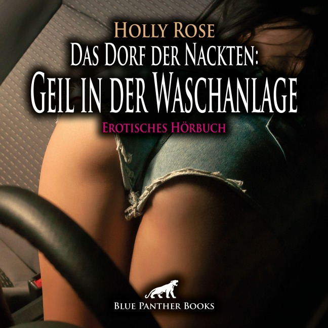 Das Dorf der Nackten: Geil in der Waschanlage / Erotik Audio Story / Erotisches Hörbuch - Holly Rose