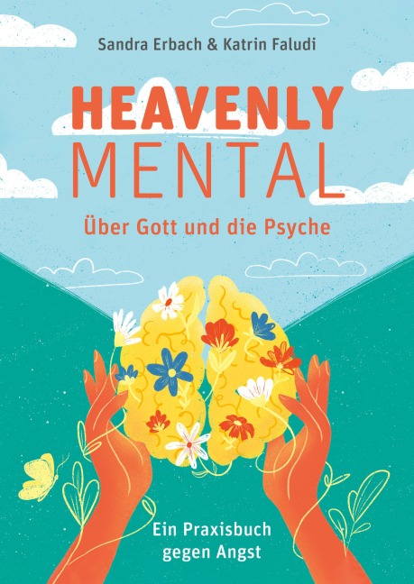 Heavenly Mental - Über Gott und die Psyche - Katrin Faludi, Sandra Erbach
