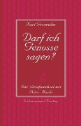 Darf ich Genosse sagen? - Kurt Gossweiler, Peter Hacks