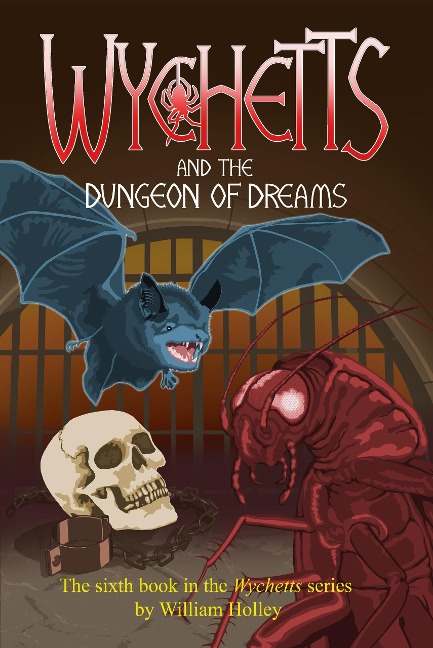 Wychetts and the Dungeon of Dreams - William Holley