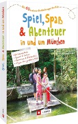 Cover-Bild zum Titel 'Spiel, Spaß und Abenteuer in und um München' von 'Ida Schusthusen'