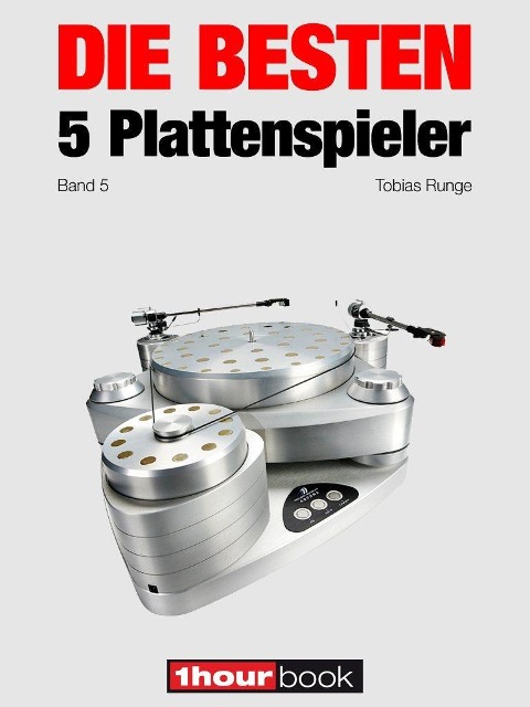 Die besten 5 Plattenspieler (Band 5) - Tobias Runge, Thomas Schmidt, Holger Barske