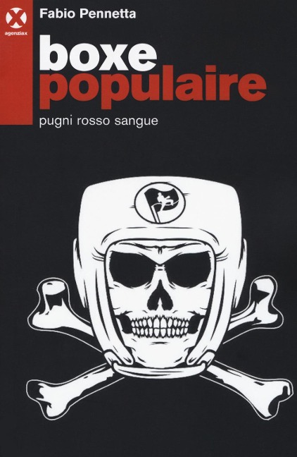 Boxe populaire. Pugni rosso sangue - Fabio Pennetta