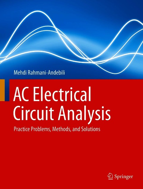 AC Electrical Circuit Analysis - Mehdi Rahmani-Andebili