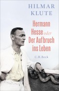 Cover-Bild zum Titel 'Hermann Hesse oder Der Aufbruch ins Leben' von 'Hilmar Klute'