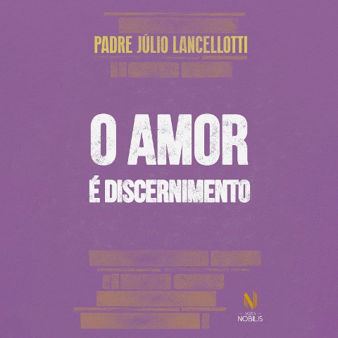 O amor é discernimento - Padre Júlio Lancellotti