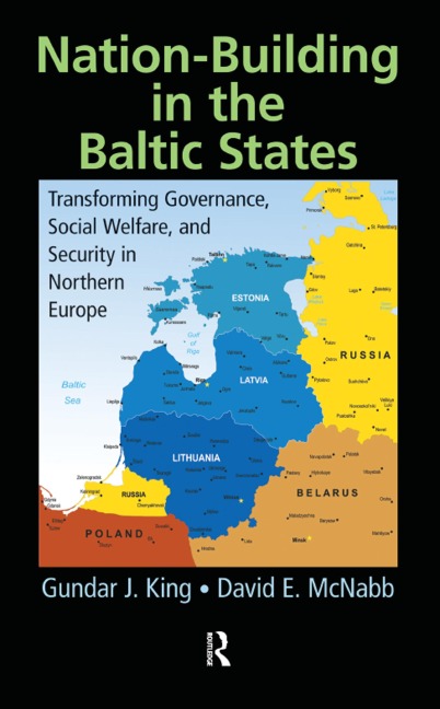 Nation-Building in the Baltic States - Gundar J. King, David E. McNabb