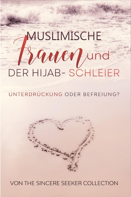 Muslimische Frauen und der Hijab-Schleier - The Sincere Seeker