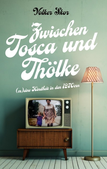 Zwischen Tosca und Thoelke - Volker Skor