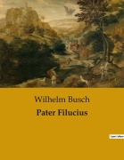 Cover-Bild zum Titel 'Pater Filucius' von 'Wilhelm Busch'