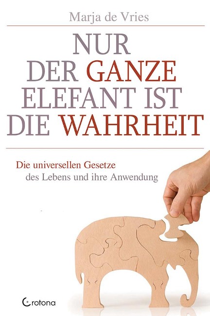 Nur der ganze Elefant ist die Wahrheit - Marja de Vries