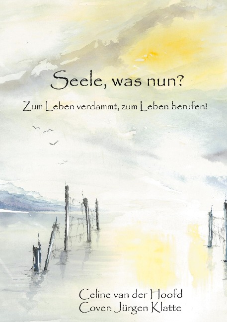 Seele, was nun? - Celine van der Hoofd